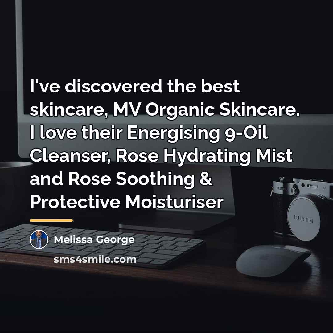 “I've discovered the best skincare, MV Organic Skincare. I love…” quote by Melissa George