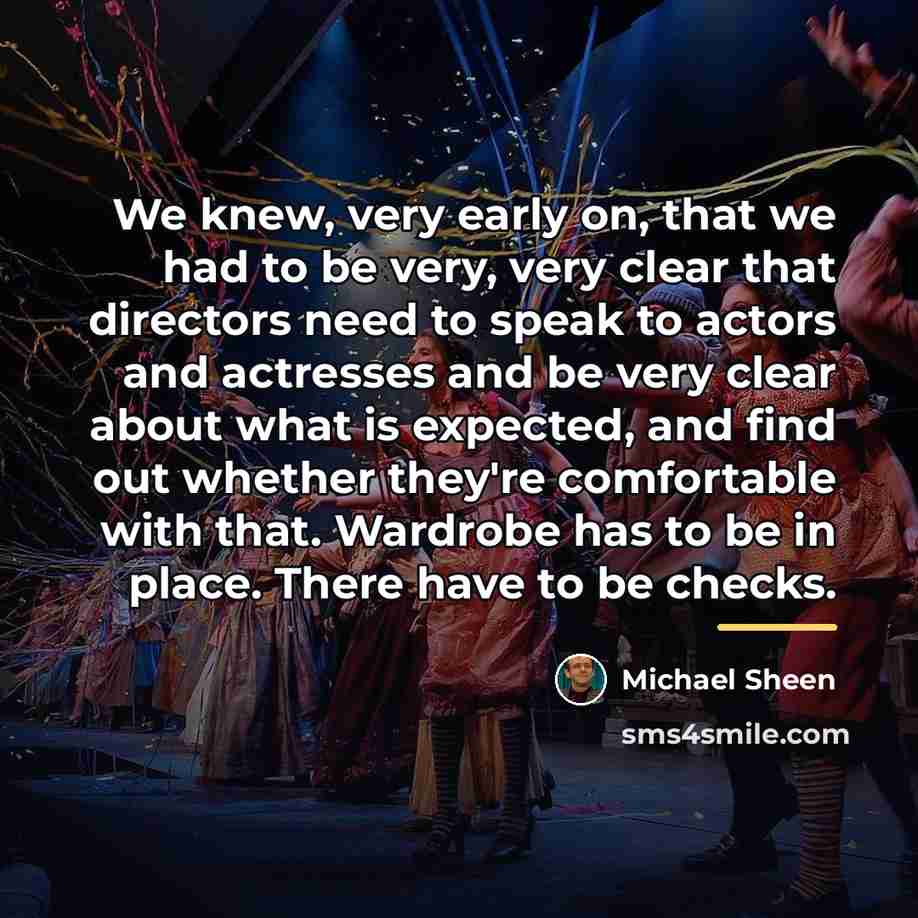 “We knew, very early on, that we had to be…” quote by Michael Sheen