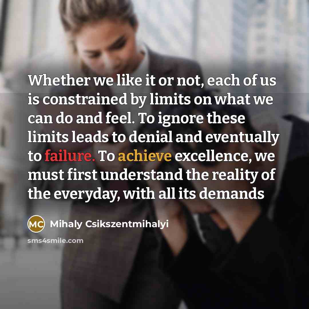 “Whether we like it or not, each of us is…” quote by Mihaly Csikszentmihalyi