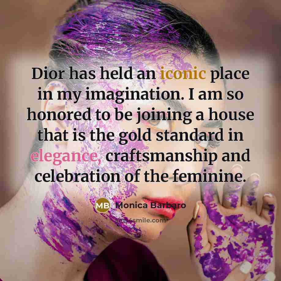 “Dior has held an iconic place in my imagination. I…” quote by Monica Barbaro
