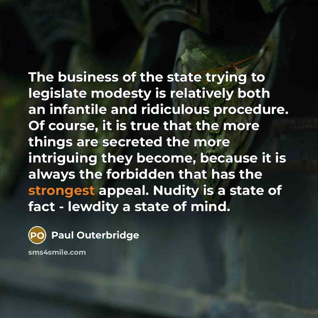 “The business of the state trying to legislate modesty is…” quote by Paul Outerbridge