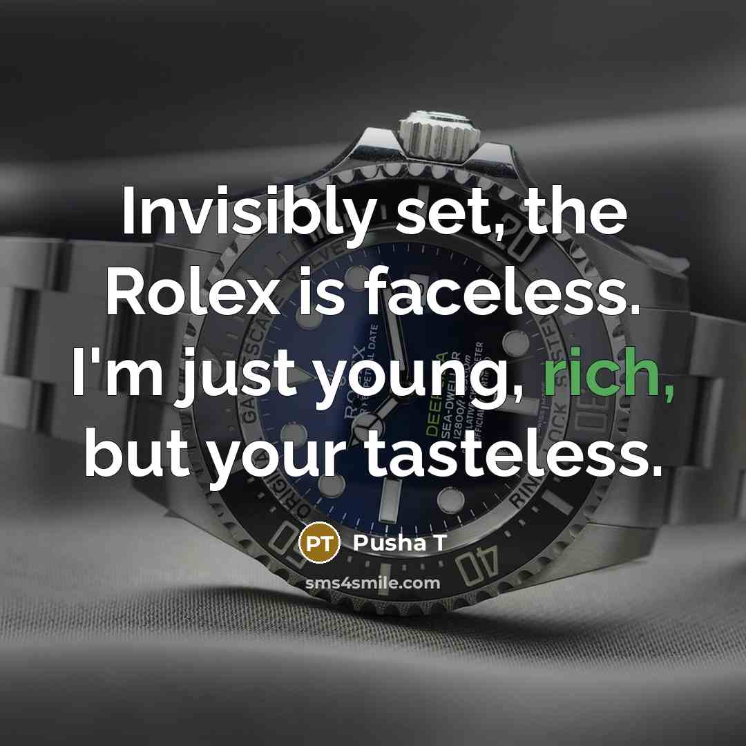 “Invisibly set, the Rolex is faceless. I'm just young, rich,…” quote by Pusha T
