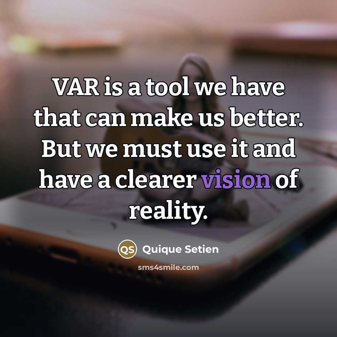 “VAR is a tool we have that can make us…” quote by Quique Setien
