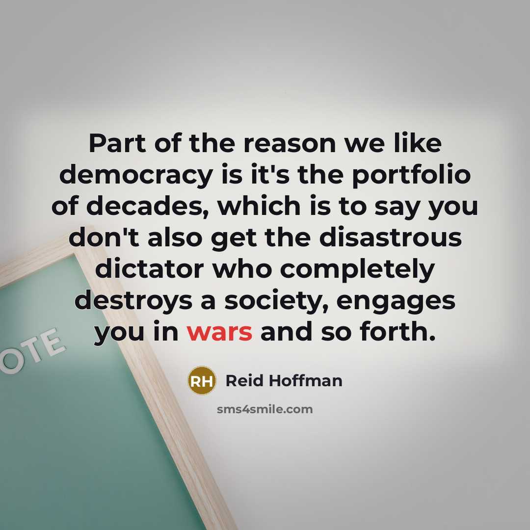 “Part of the reason we like democracy is it's the…” quote by Reid Hoffman