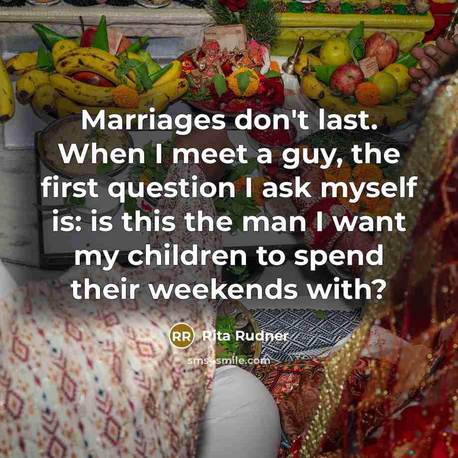 “Marriages don't last. When I meet a guy, the first…” quote by Rita Rudner