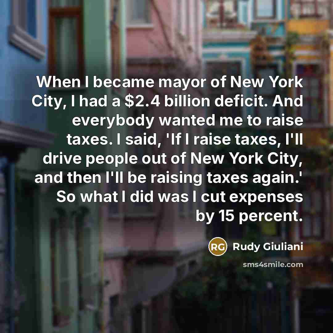“When I became mayor of New York City, I had…” quote by Rudy Giuliani