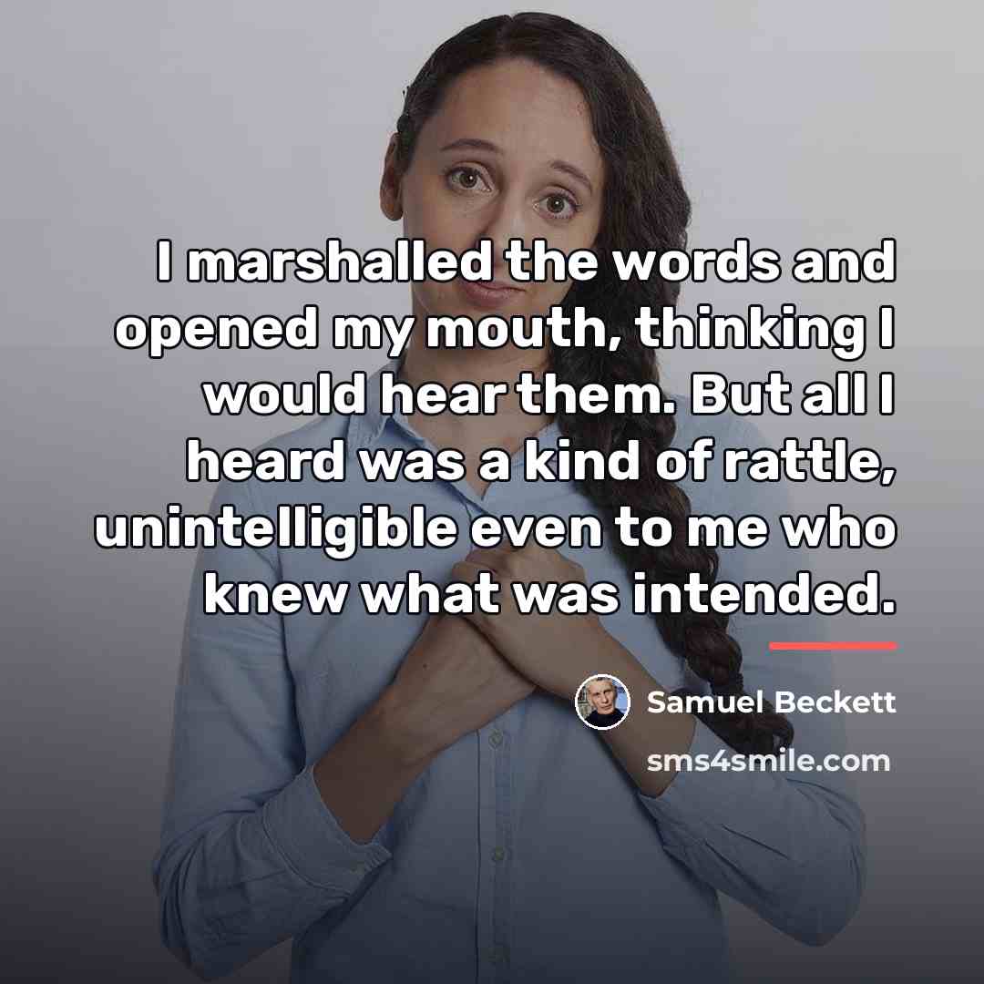 “I marshalled the words and opened my mouth, thinking I…” quote by Samuel Beckett