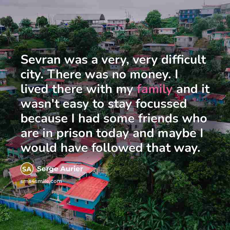 “Sevran was a very, very difficult city. There was no…” quote by Serge Aurier