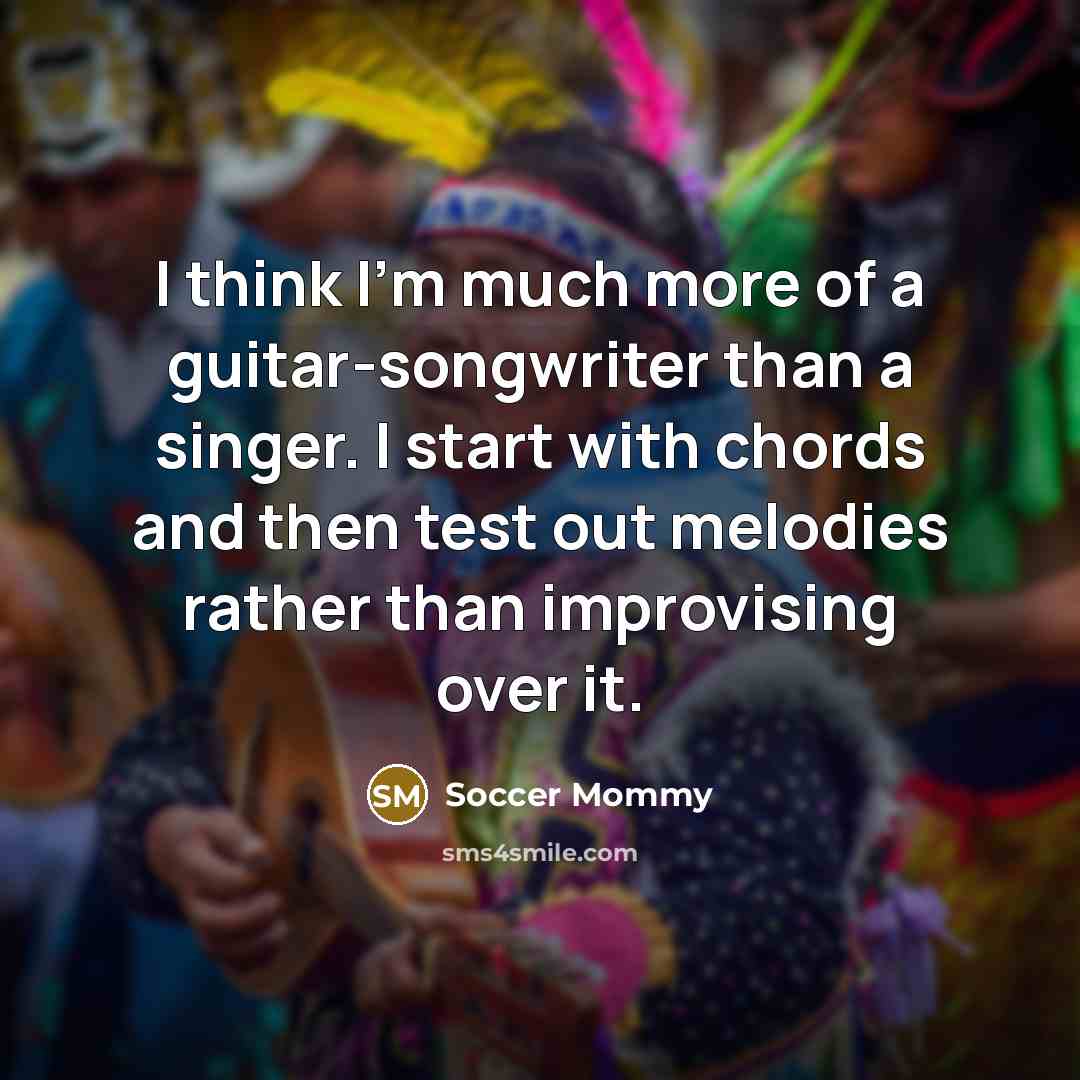 “I think I'm much more of a guitar-songwriter than a…” quote by Soccer Mommy