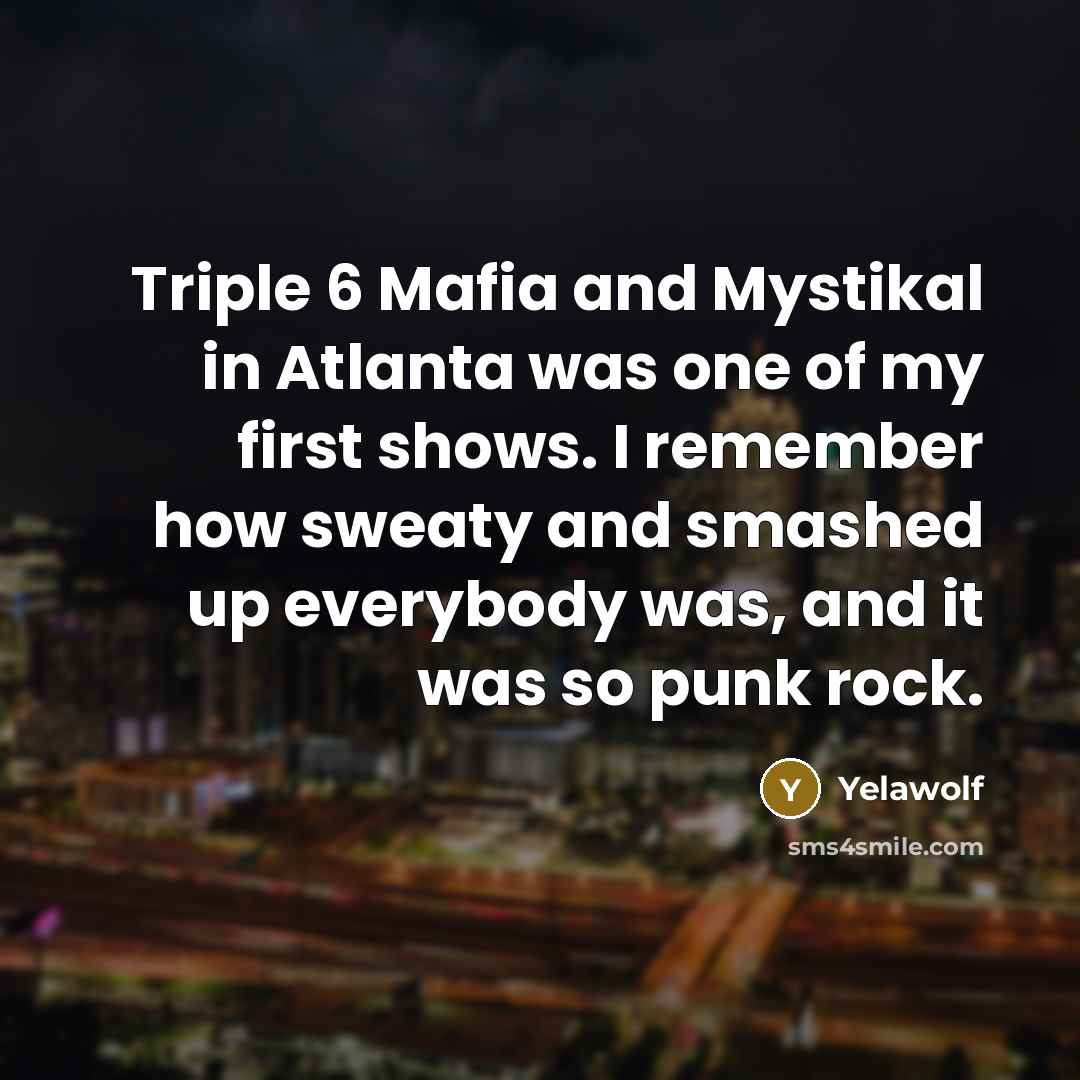 “Triple 6 Mafia and Mystikal in Atlanta was one of…” quote by Yelawolf