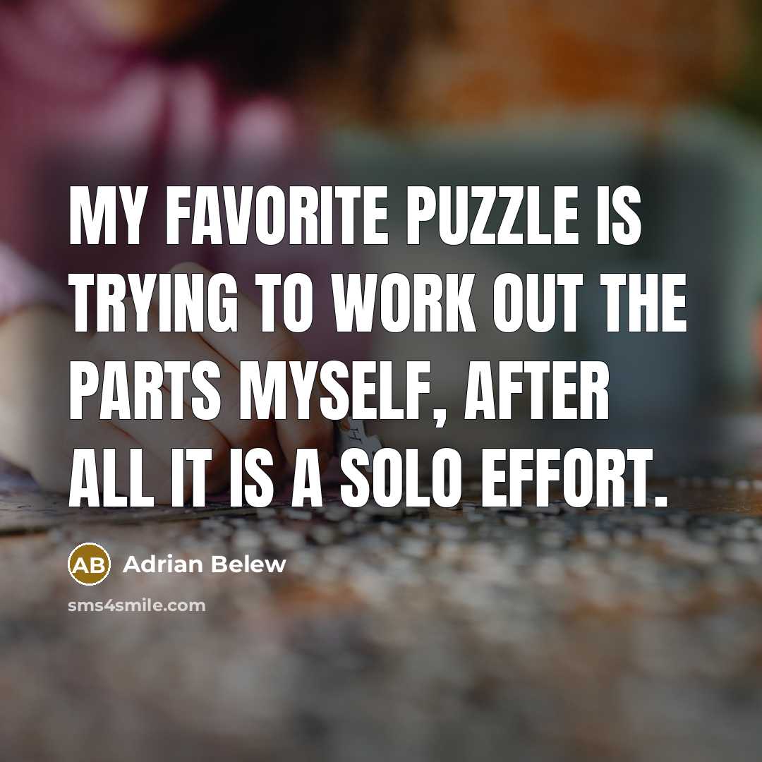 “My favorite puzzle is trying to work out the parts…” quote by Adrian Belew