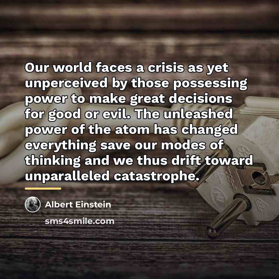 “Our world faces a crisis as yet unperceived by those…” quote by Albert Einstein