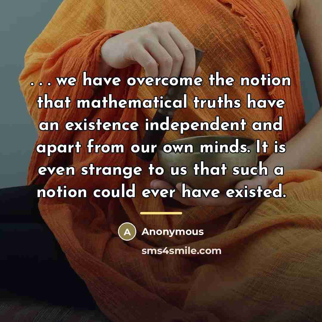 “. . . we have overcome the notion that mathematical…” quote by Anonymous