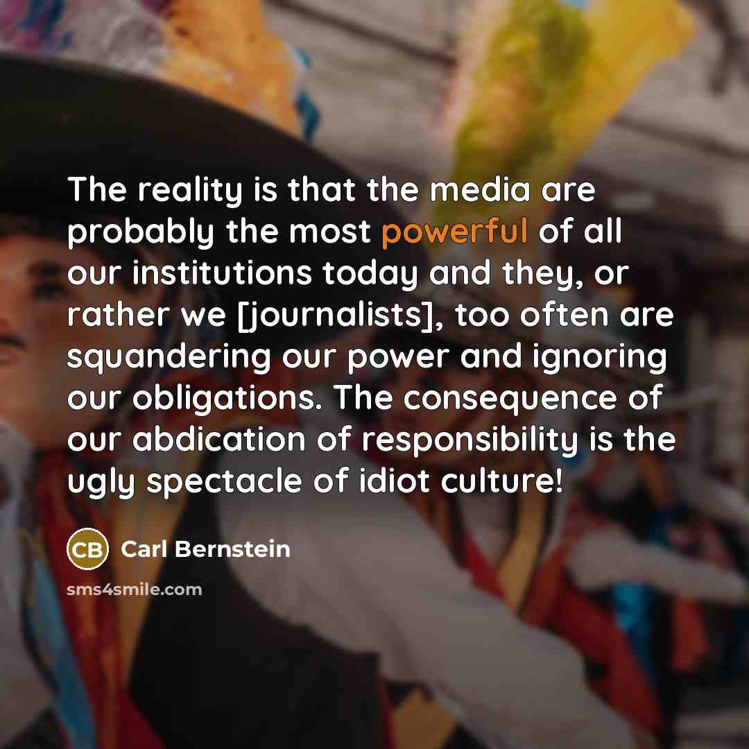 “The reality is that the media are probably the most…” quote by Carl Bernstein