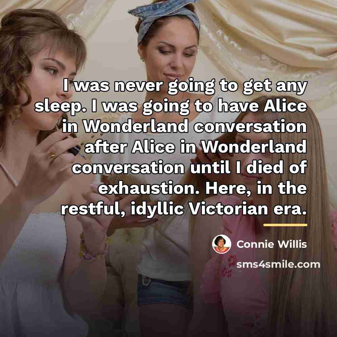 “I was never going to get any sleep. I was…” quote by Connie Willis