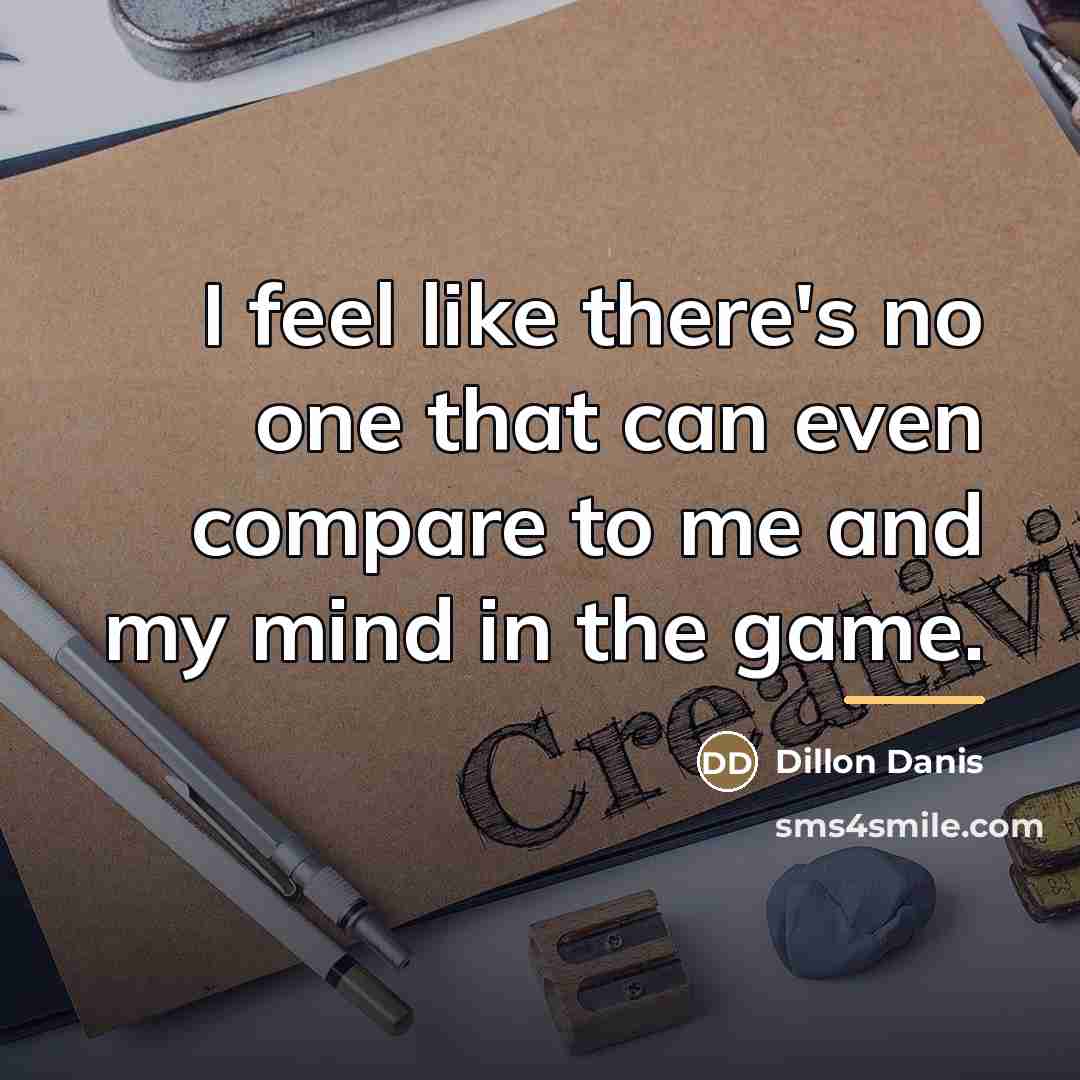 “I feel like there's no one that can even compare…” quote by Dillon Danis