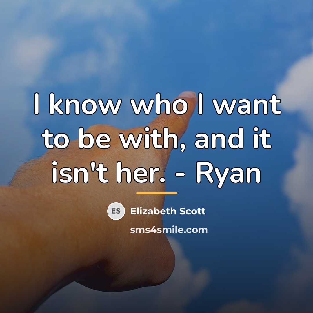 “I know who I want to be with, and it…” quote by Elizabeth Scott