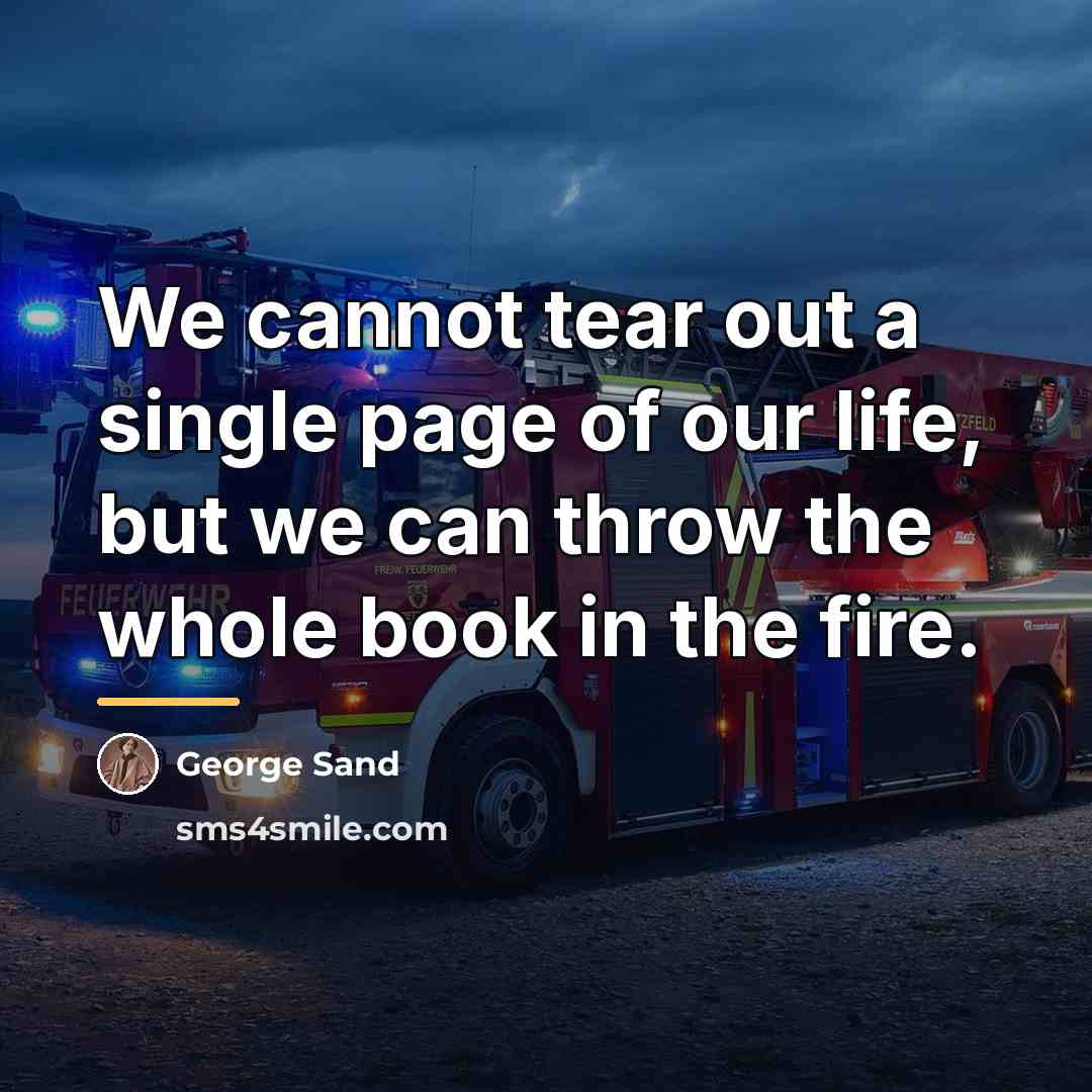 “We cannot tear out a single page of our life,…” quote by George Sand