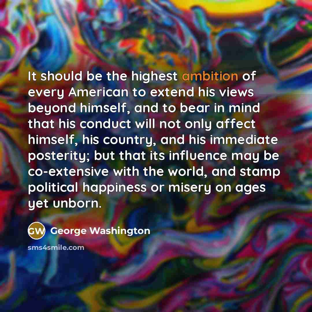 “It should be the highest ambition of every American to…” quote by George Washington