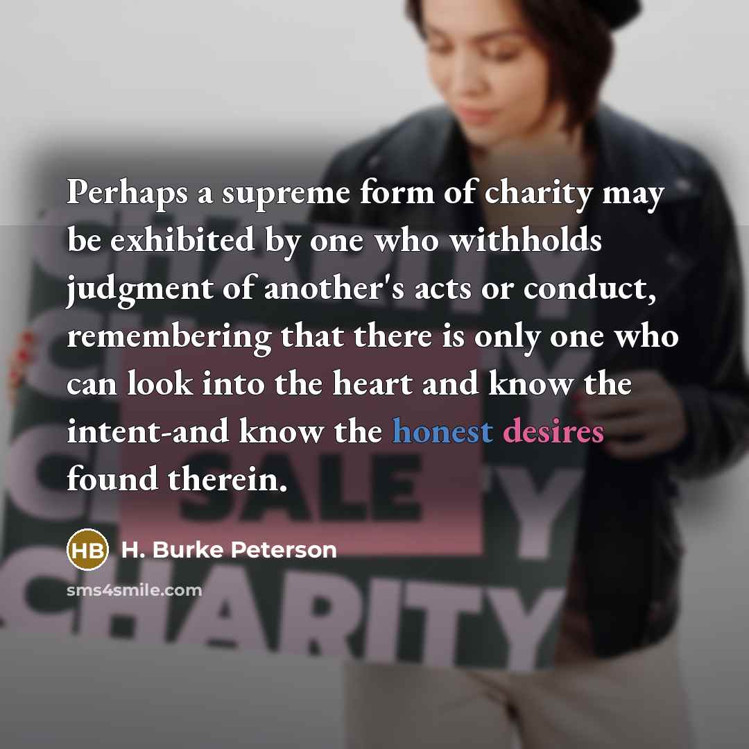 “Perhaps a supreme form of charity may be exhibited by…” quote by H. Burke Peterson