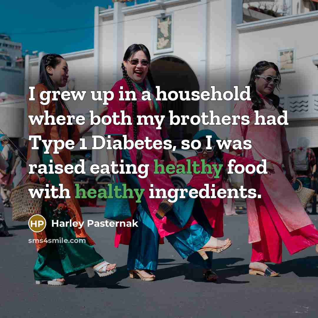 “I grew up in a household where both my brothers…” quote by Harley Pasternak