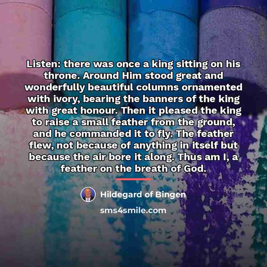 “Listen: there was once a king sitting on his throne.…” quote by Hildegard of Bingen