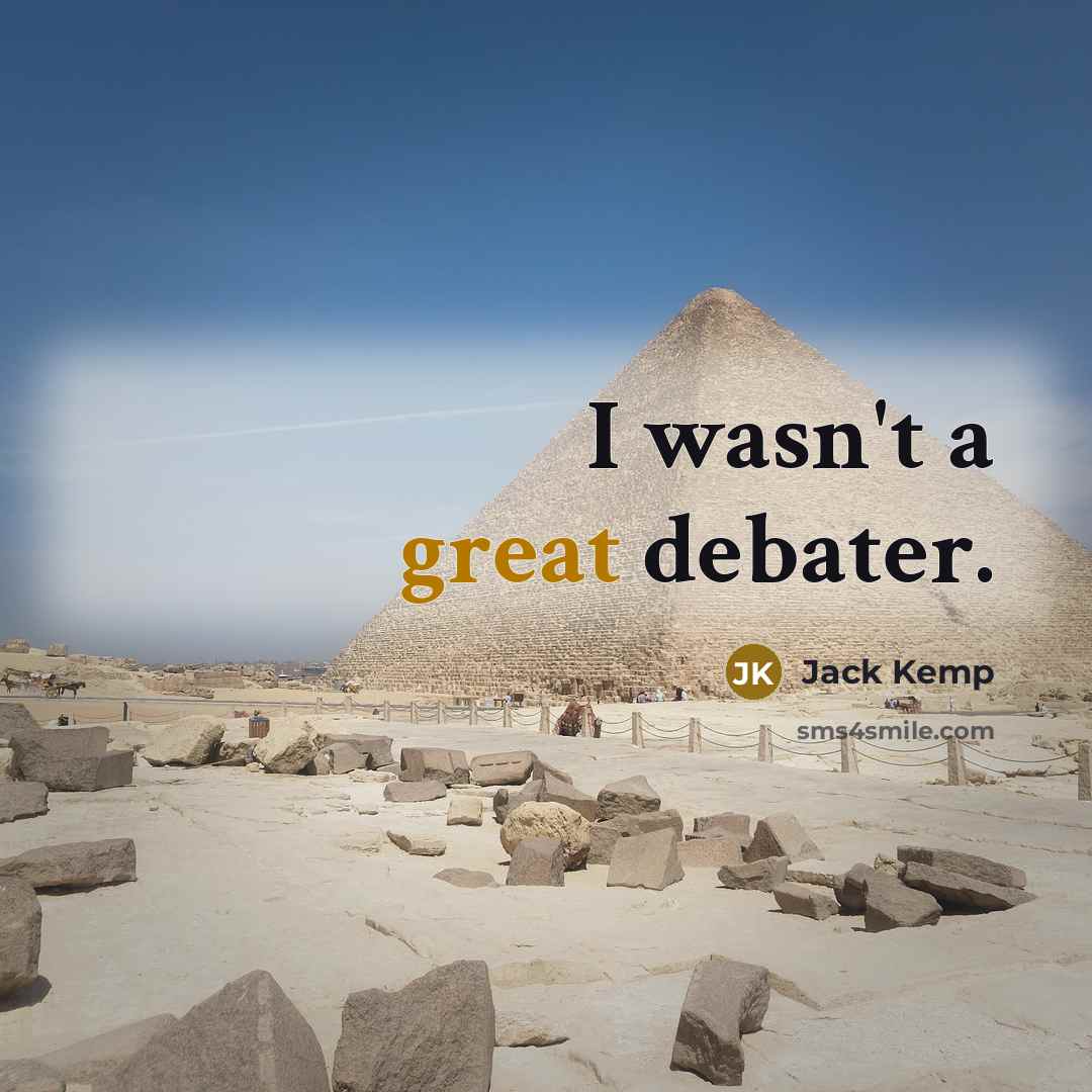 “I wasn't a great debater.…” quote by Jack Kemp