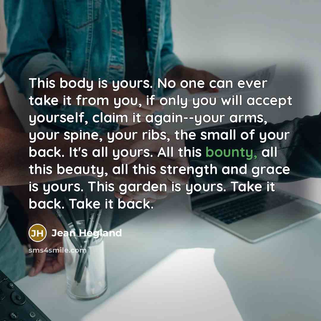 “This body is yours. No one can ever take it…” quote by Jean Hegland