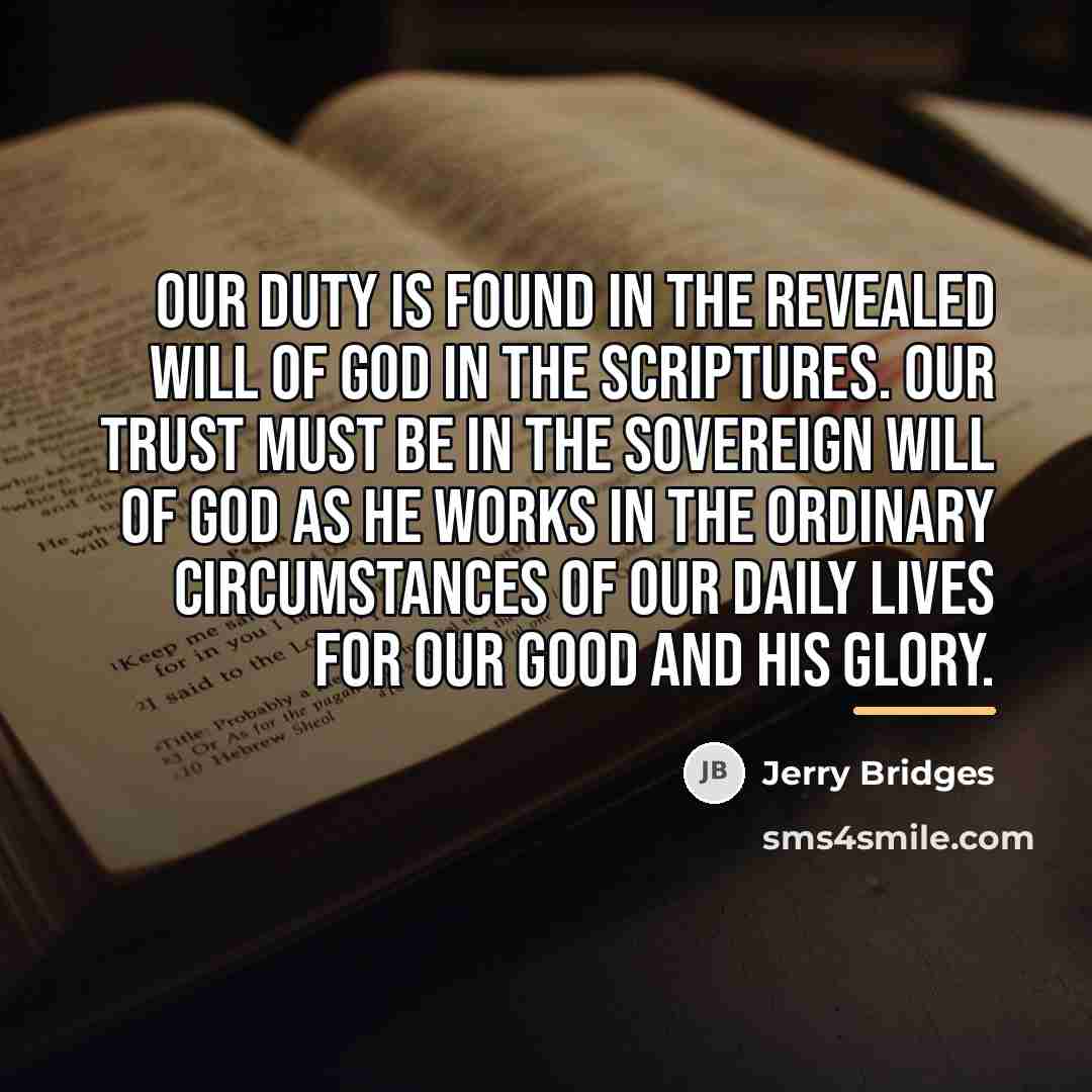 “Our duty is found in the revealed will of God…” quote by Jerry Bridges