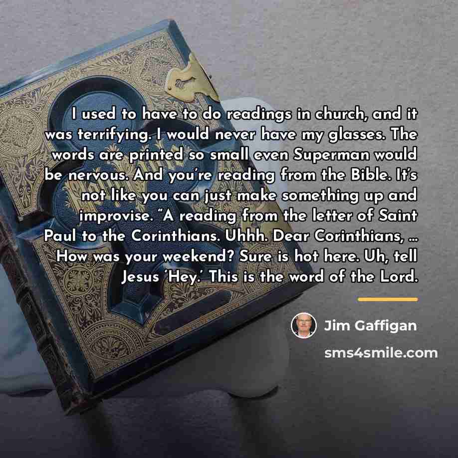 “I used to have to do readings in church, and…” quote by Jim Gaffigan