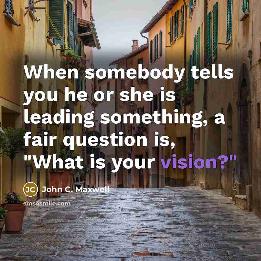 “When somebody tells you he or she is leading something,…” quote by John C. Maxwell