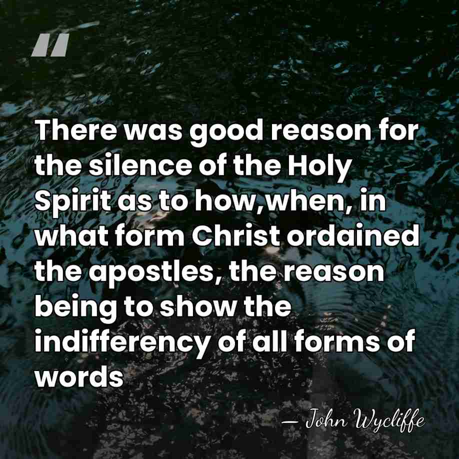There was good reason for the silence of the Holy Spirit as&hellip; - John Wycliffe