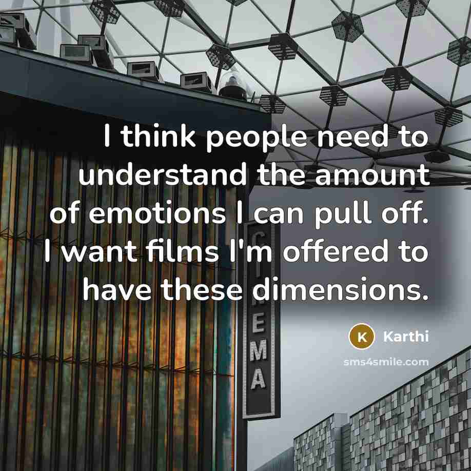 “I think people need to understand the amount of emotions…” quote by Karthi