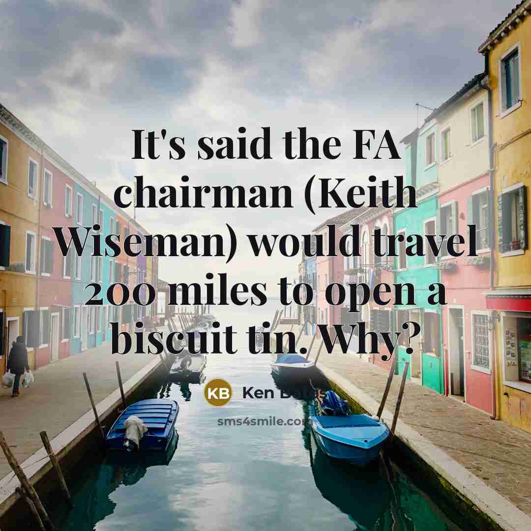 “It's said the FA chairman (Keith Wiseman) would travel 200…” quote by Ken Bates