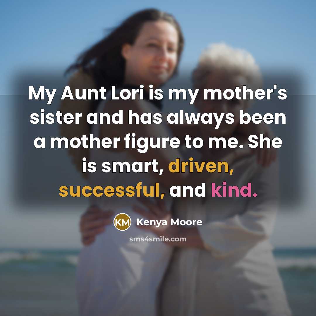 “My Aunt Lori is my mother's sister and has always…” quote by Kenya Moore