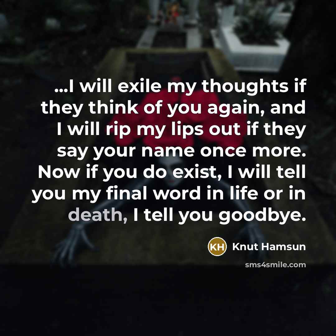 “...I will exile my thoughts if they think of you…” quote by Knut Hamsun