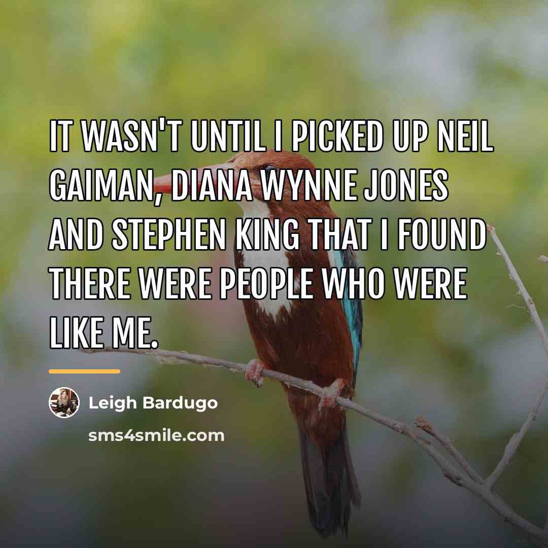 “It wasn't until I picked up Neil Gaiman, Diana Wynne…” quote by Leigh Bardugo