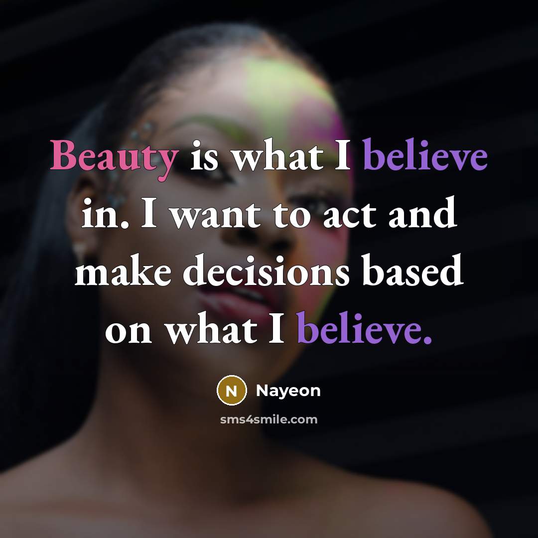 “Beauty is what I believe in. I want to act…” quote by Nayeon