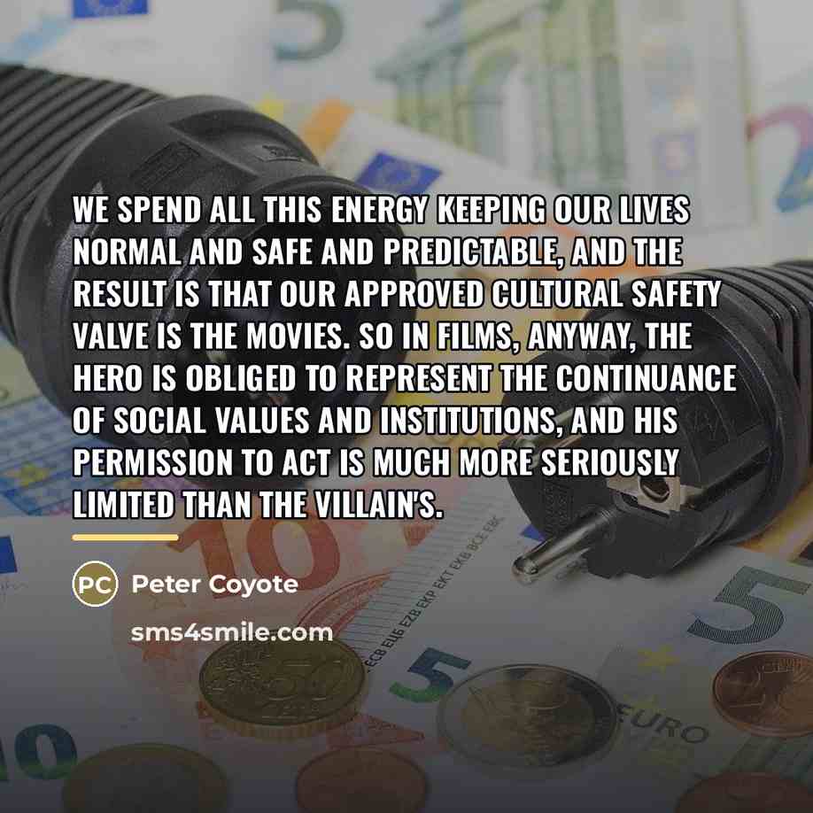 “We spend all this energy keeping our lives normal and…” quote by Peter Coyote