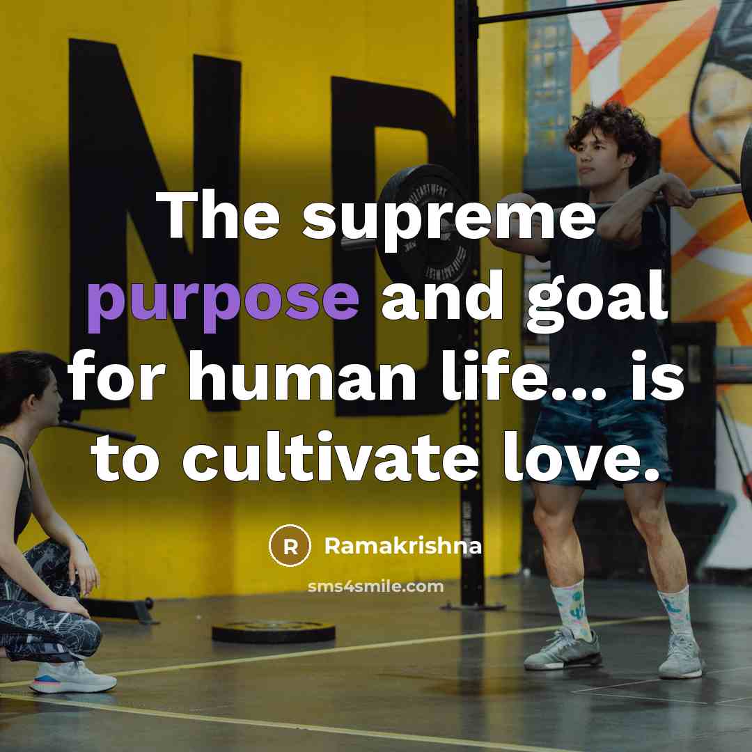 “The supreme purpose and goal for human life... is to…” quote by Ramakrishna