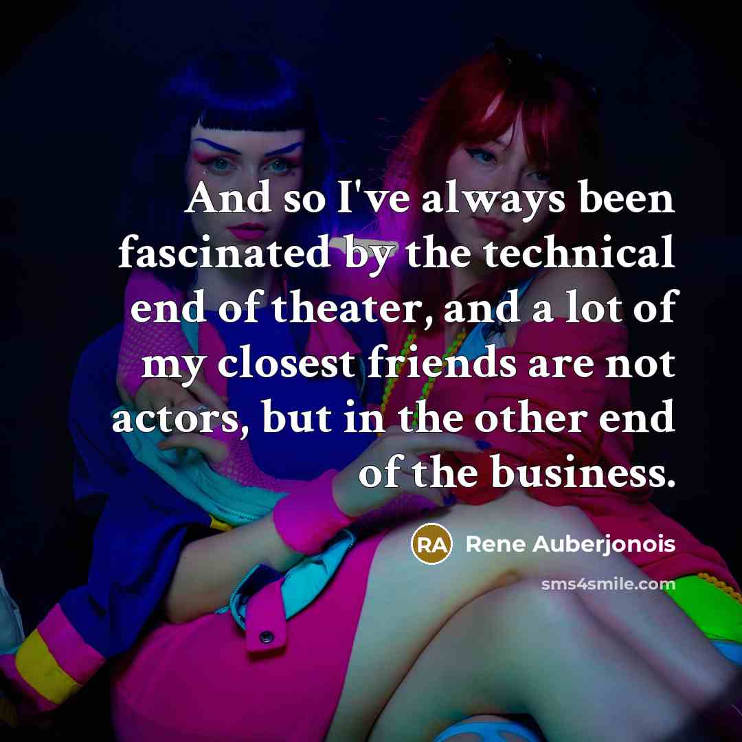 “And so I've always been fascinated by the technical end…” quote by Rene Auberjonois