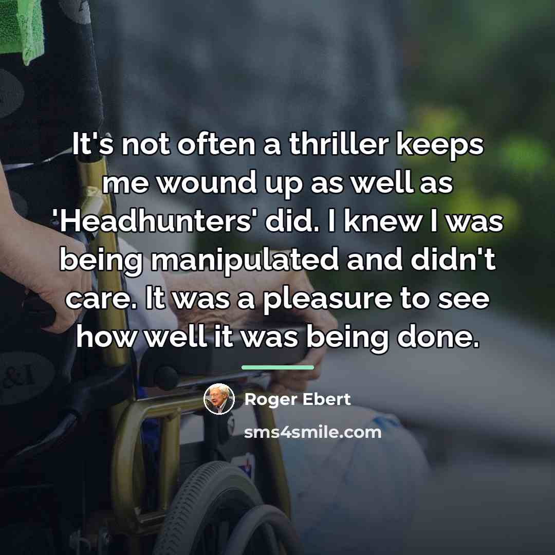 “It's not often a thriller keeps me wound up as…” quote by Roger Ebert