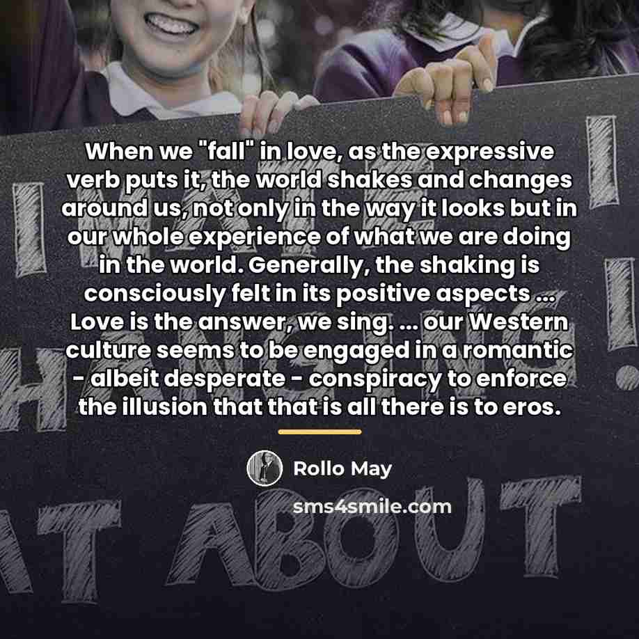 “When we "fall" in love, as the expressive verb puts…” quote by Rollo May