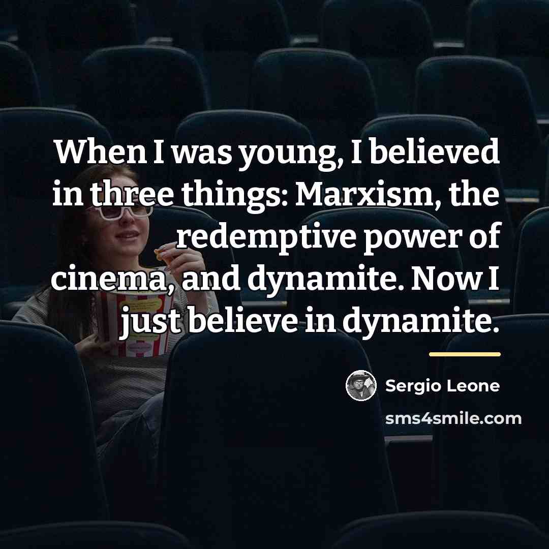 “When I was young, I believed in three things: Marxism,…” quote by Sergio Leone