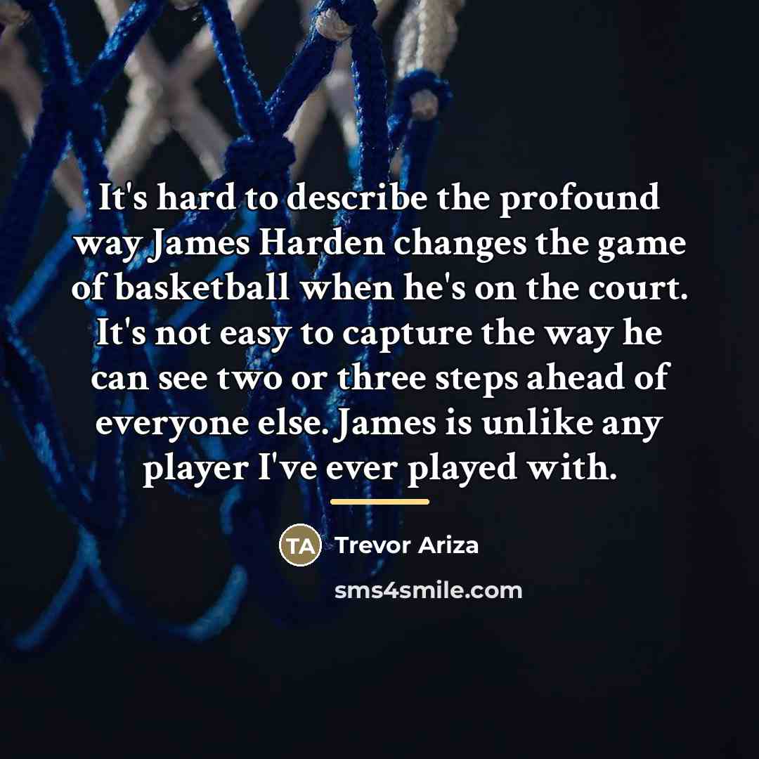 “It's hard to describe the profound way James Harden changes…” quote by Trevor Ariza