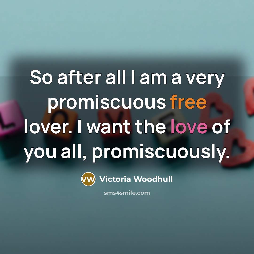 “So after all I am a very promiscuous free lover.…” quote by Victoria Woodhull