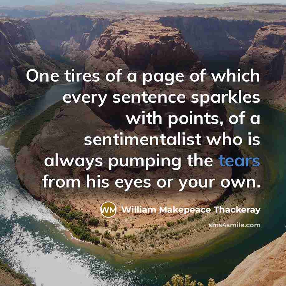 “One tires of a page of which every sentence sparkles…” quote by William Makepeace Thackeray