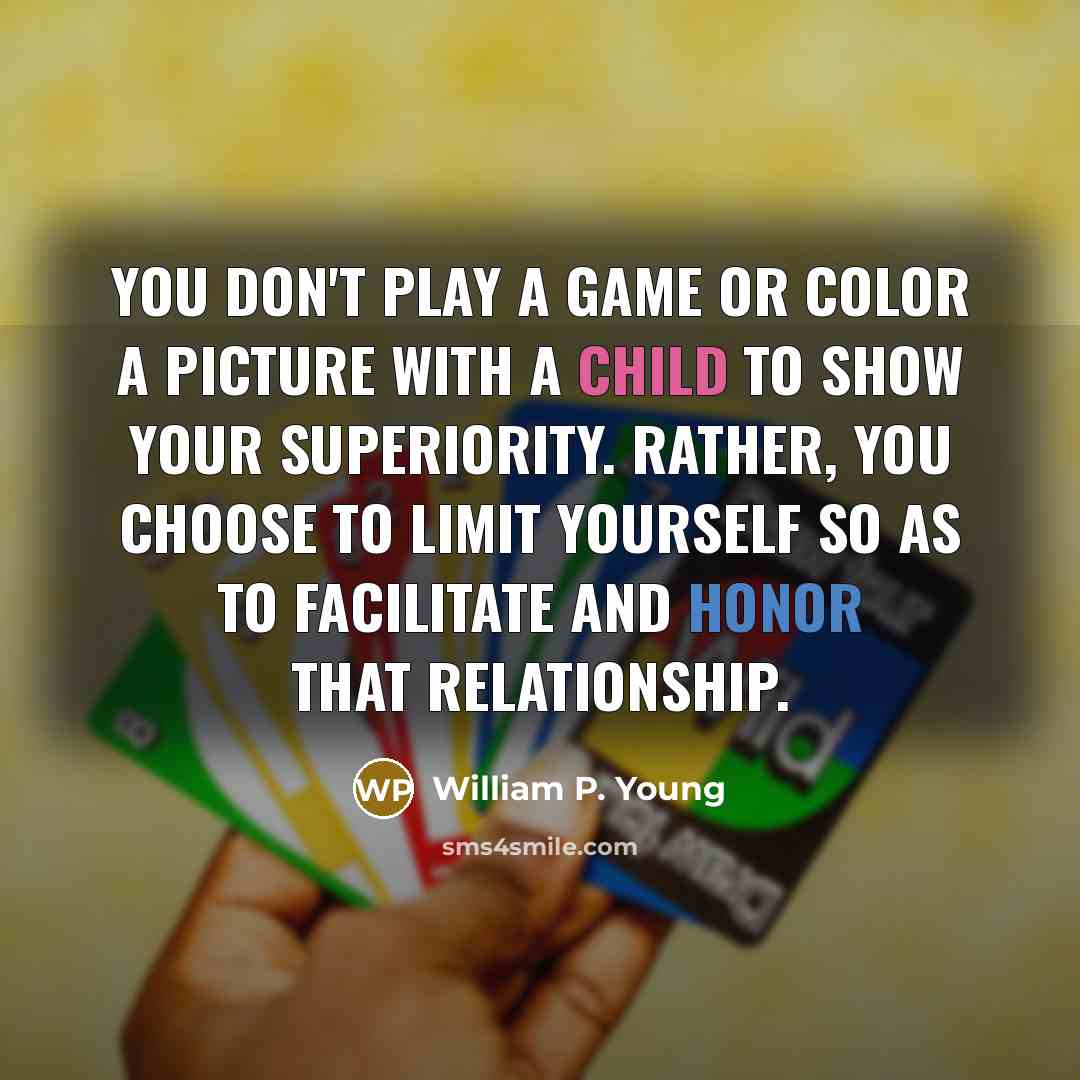“You don't play a game or color a picture with…” quote by William P. Young
