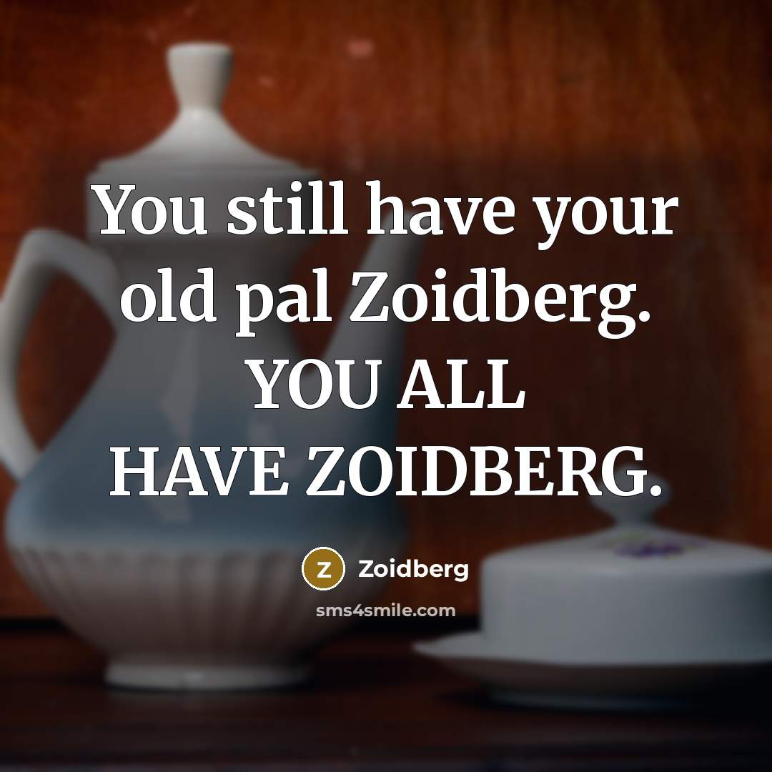 “You still have your old pal Zoidberg. YOU ALL HAVE…” quote by Zoidberg