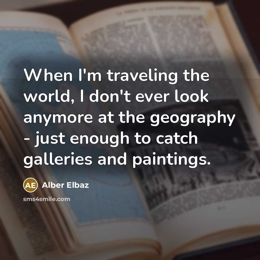 “When I'm traveling the world, I don't ever look anymore…” quote by Alber Elbaz
